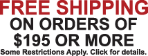 Free Shipping on Orders of $125 or More. Some restrictions apply. Click for details.